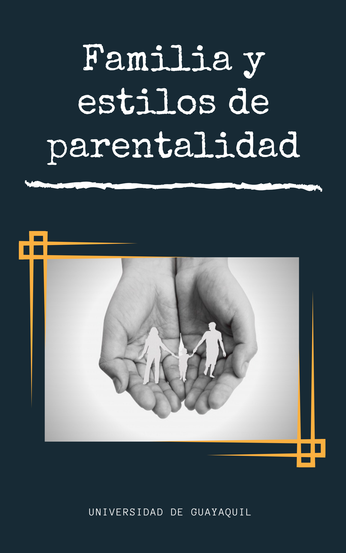 FAMILIA Y ESTILOS DE PARENTALIDAD